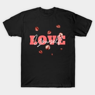 Love Yourself - Petal roses spread T-Shirt